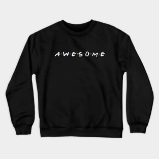 AWESOME Crewneck Sweatshirt